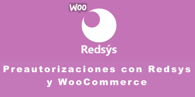 Preautorizaciones en Redsys con WooCommerce