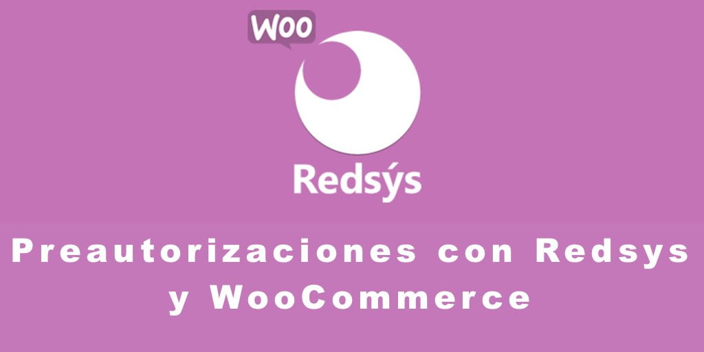 Preautorizaciones en Redsys con WooCommerce