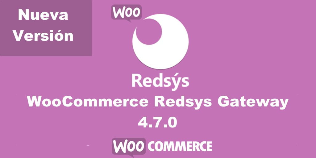 Nueva version de WooCommerce Redsys Gateway 4.7.0