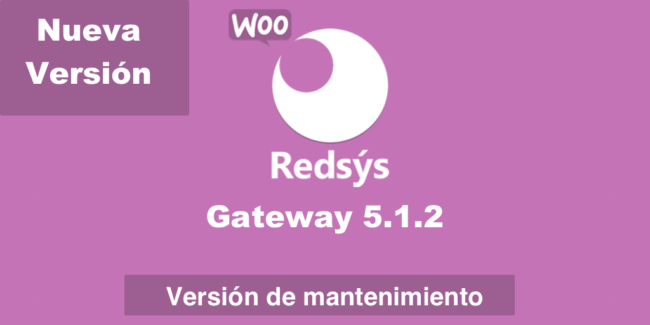 Nueva versión de WooCommerce Redsys Gateway 5.1.2