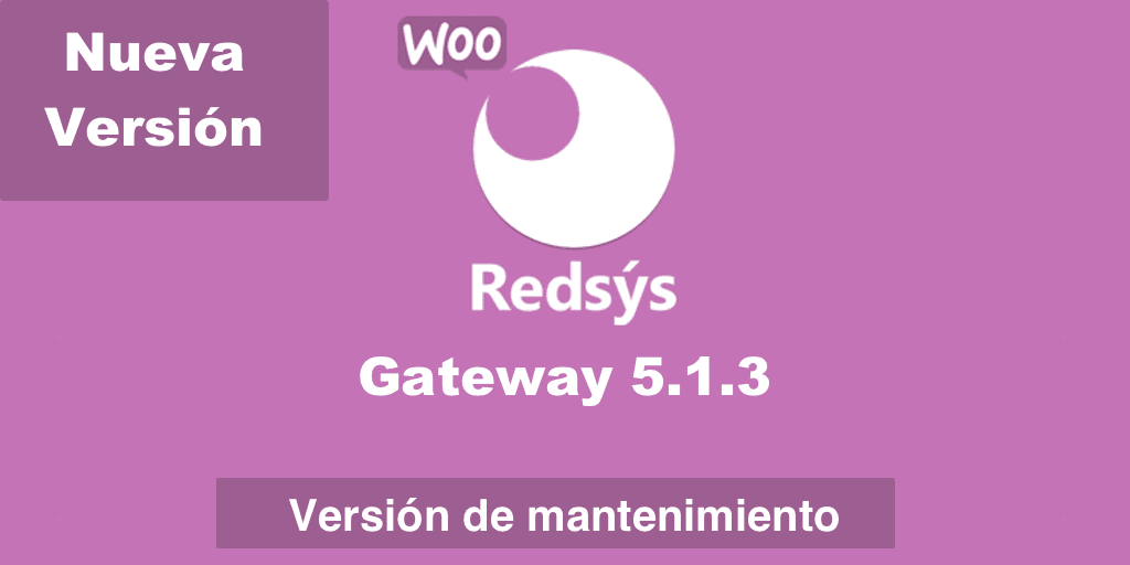 Nueva versión de WooCommerce Redsys Gateway 5.1.3