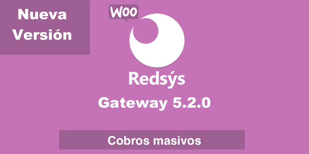 Nueva versión de WooCommerce Redsys Gateway 5.2.0