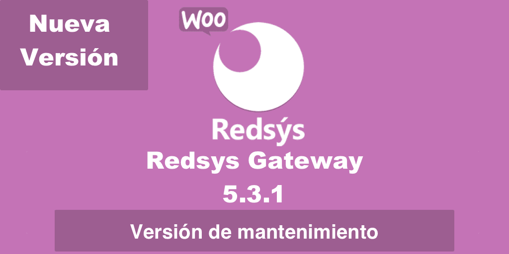 Nueva versión de WooCommerce Redsys Gateway 5.3.1 Nueva versión de WooCommerce Redsys Gateway 5.3.1