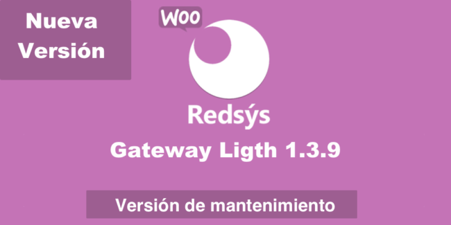 Nueva versión de WooCommerce Redsys Gateway Light 1.3.9 Nueva versión de WooCommerce Redsys Gateway Light 1.3.9