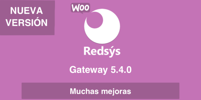 Nueva versión de WooCommerce Redsys Gateway 5.4.0