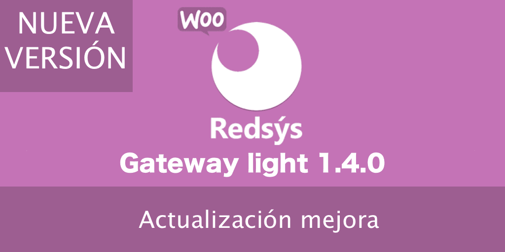 Nueva versión de WooCommerce Redsys Gateway Light 1.4.0 Nueva versión de WooCommerce Redsys Gateway Light 1.4.0