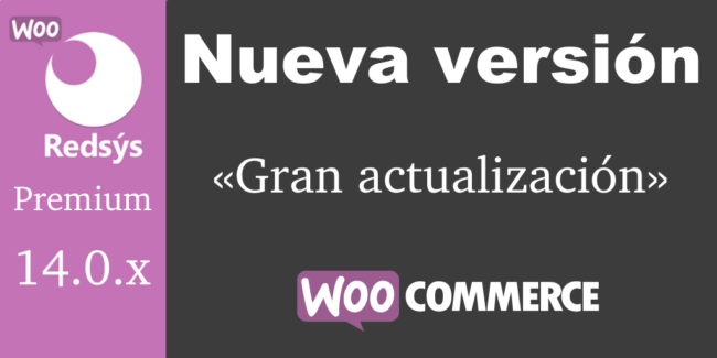 Nueva versión de WooCommerce Redsys Gateway 14.0.x