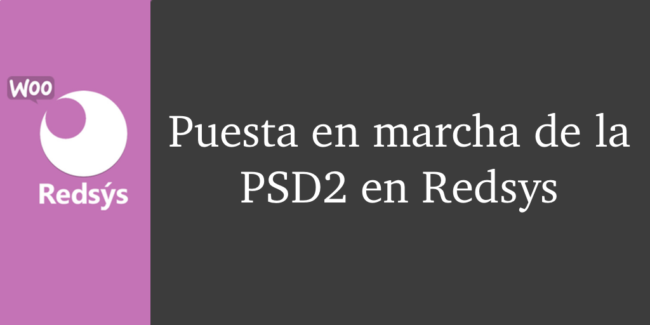 Puesta en marcha de la PSD2 en Redsys WooCommerce