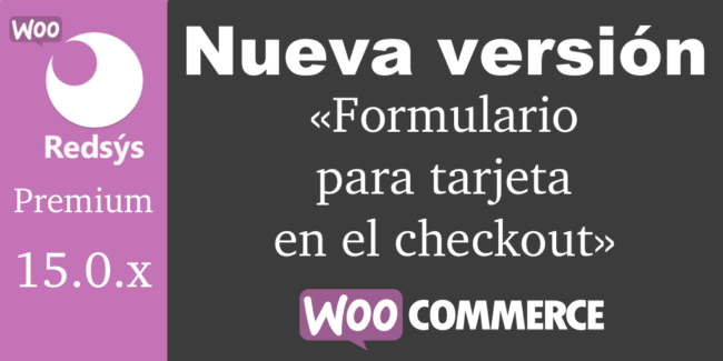 Nueva versión de WooCommerce Redsys Gateway 15.0.x