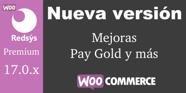 Nueva versión de WooCommerce Redsys Gateway v17.0.x