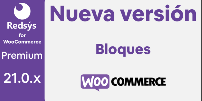 Nueva versión de WooCommerce Redsys Gateway 21.0.x