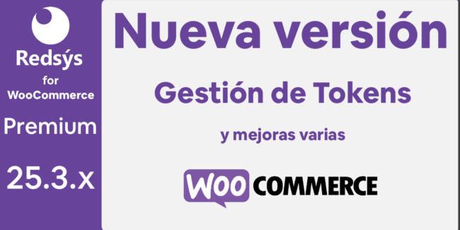 Nueva versión de WooCommerce Redsys Gateway 25.3.x gestión de tokens