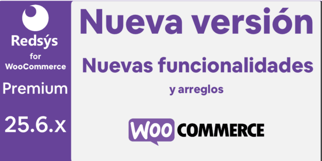 Nueva versión de WooCommerce Redsys Gateway 25.6.x Nuevas funcionalidades y arreglo de errores. Nueva versión de WooCommerce Redsys Gateway 25.6.x Nuevas funcionalidades y arreglo de errores.