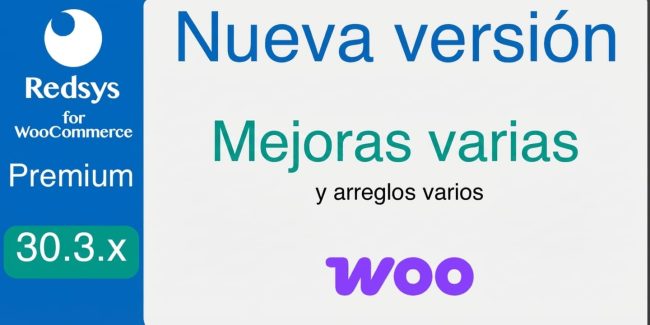 Nueva version de WooCommerce Redsys Gateway 30.3.x Mejoras varias
