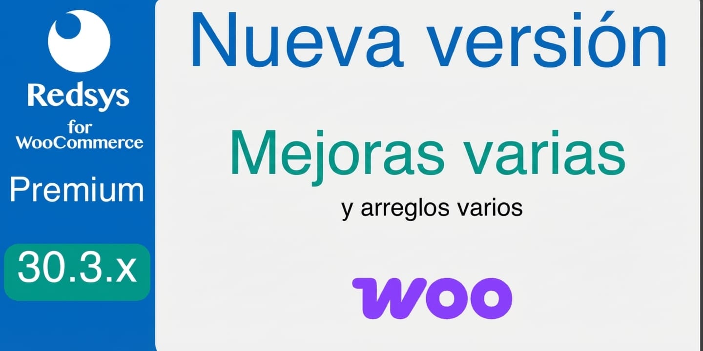 Nueva version de WooCommerce Redsys Gateway 30.3.x Mejoras varias