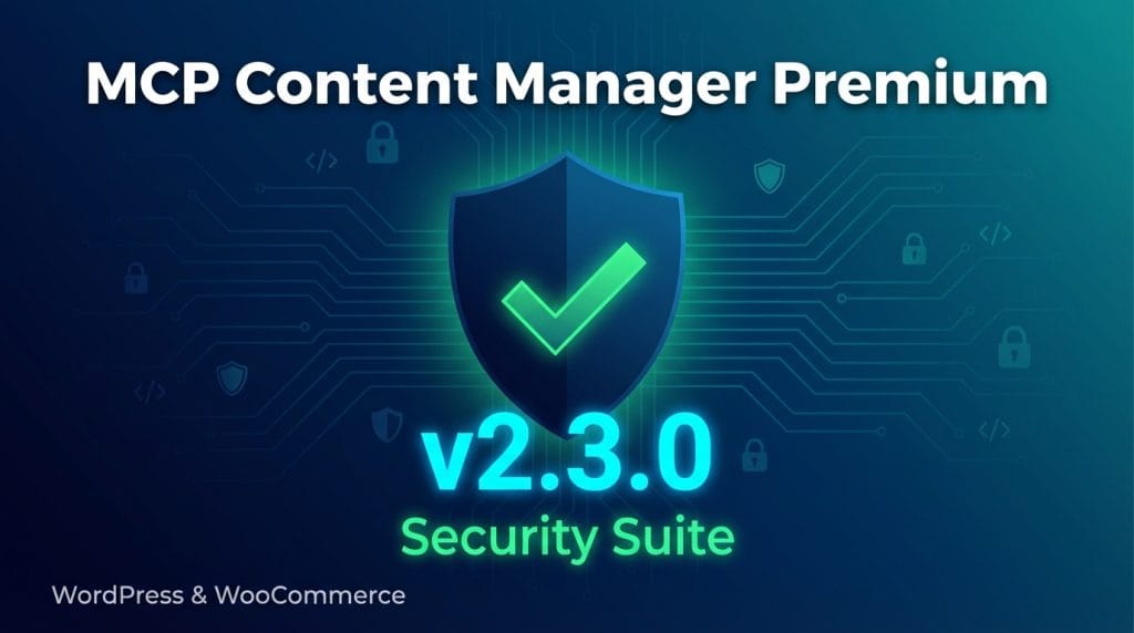 MCP Content Manager Premium v2.3.0 - Security Suite completa para WordPress y WooCommerce con auditoría de seguridad, protección de login y endurecimiento