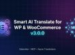 Smart AI Translate for WordPress & WooCommerce v3.0.0 - Compatibilidad Elementor, integración MCP y traducciones async en paralelo