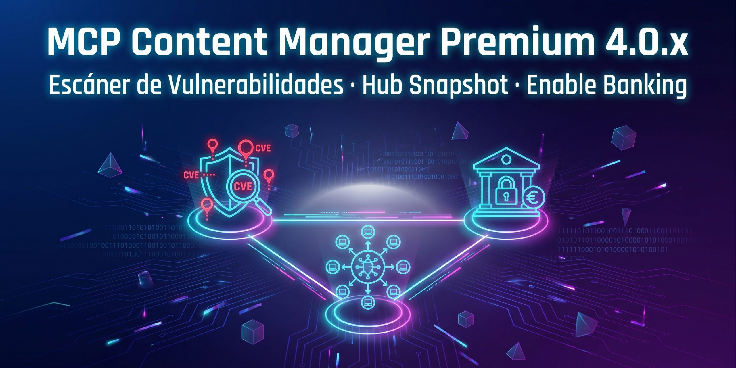 MCP Content Manager Premium 4.0.x — Vulnerability Scanner, Hub Snapshot y Módulo Bancario Enable Banking