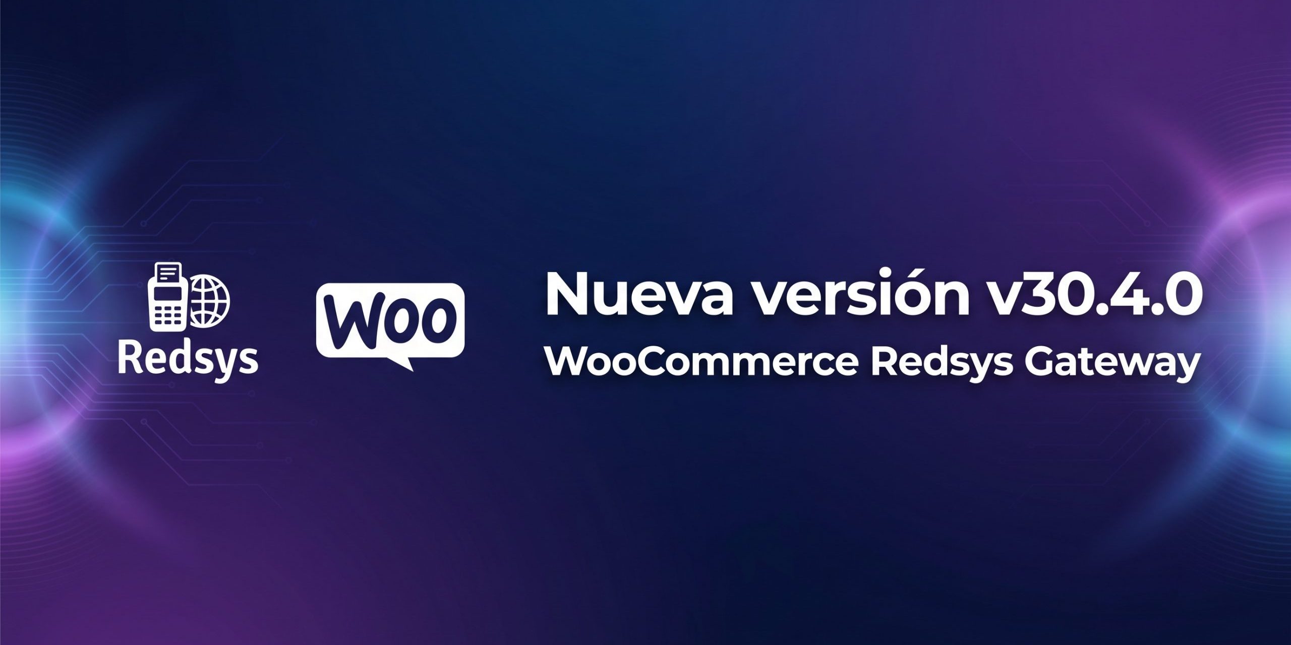 Nueva versión de WooCommerce Redsys Gateway 30.4.0 - Suscripciones y seguridad