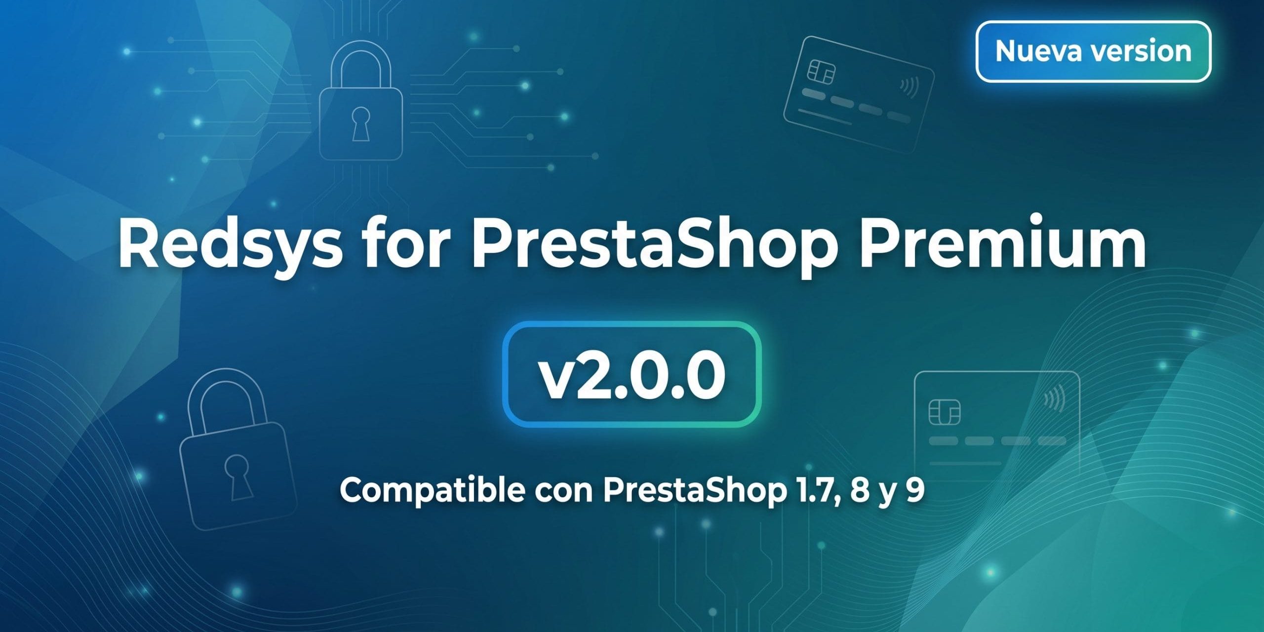 A , modern software release banner for a fintech payment gateway product. Clean corporate fintech aesthetic: a smooth grad… Banner de la version 2.0.0 del modulo Redsys for PrestaShop Premium, compatible con PrestaShop 1.7, 8 y 9