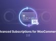 Banner de la versión 2.0 de Advanced Subscriptions for WooCommerce, con renovaciones automáticas por Stripe, PayPal y WooPayments