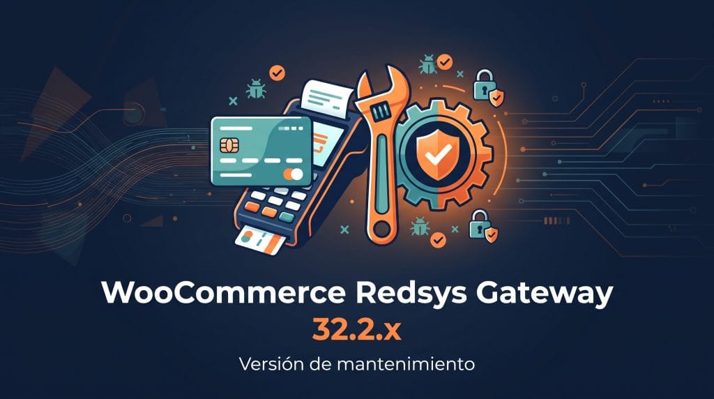 WooCommerce Redsys Gateway 32.2.x, versión de mantenimiento